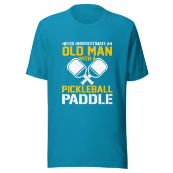 Pickleball T-shirt -02 Never Underestimate an Old Man