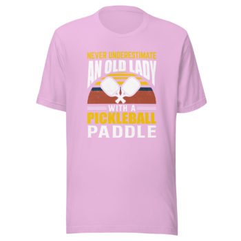 Pickleball T-shirt Never Underestimate an Old Lady