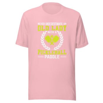 Pickleball T-shirt Never Underestimate an Old Lady