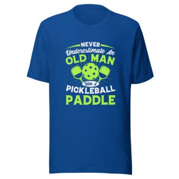 Pickleball T-shirt Never Underestimate an Old Man