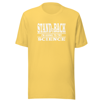 Stand Back I'm Going to Try Science T-Shirt - Funny Science Tee