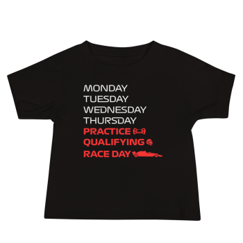 🏁 Baby Racing Tee - Monday, Tuesday, Wednesday, Thursday, Practice, Qualifying, Race Day 🏁